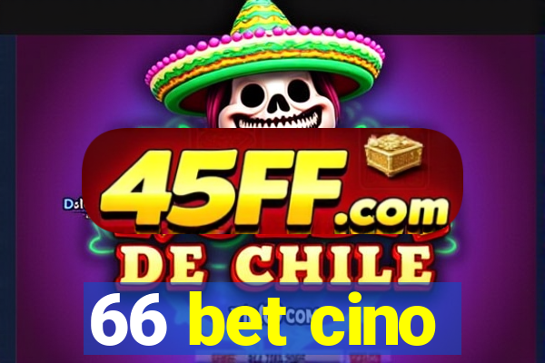 66 bet cino